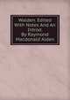 Walden. Edited With Notes And An Introd. By Raymond Macdonald Alden, 
