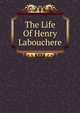 The Life Of Henry Labouchere, 