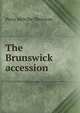 The Brunswick accession, Percy Melville Thornton 