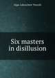 Six masters in disillusion, Algar Labouchere Thorold 