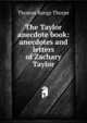 The Taylor anecdote book: anecdotes and letters of Zachary Taylor, Thomas Bangs Thorpe 