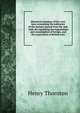 Historical summary of the corn laws, containing the substance of the statutes passed from the year 1660, for regulating the importation and consumption of foreign, and the exportation of British corn, Henry Thornton 