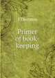 Primer of book-keeping, J Thornton 