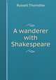 A wanderer with Shakespeare, Russell Thorndike 