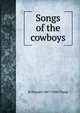 Songs of the cowboys, N Howard 1867-1940 Thorp 