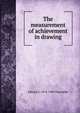 The measurement of achievement in drawing, Edward L. 1874-1949 Thorndike 