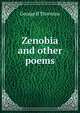 Zenobia and other poems, George H Thornton 