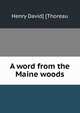 A word from the Maine woods, Thoreau, Henry David, 1817-1862 