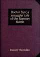 Doctor Syn; a smuggler tale of the Romney Marsh, Russell Thorndike 