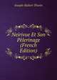 Neirivue Et Son Pelerinage (French Edition), Joseph-Hubert Thorin 