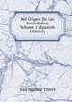 Del Origen De Las Sociedades, Volume 1 (Spanish Edition), Jean Baptiste Thorel 