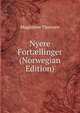 Nyere Fort?llinger (Norwegian Edition), Magdalene Thoresen 