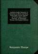 Analecta Anglo-Saxonica: A Selection, in Prose and Verse, from Anglo-Xaxon Authors of Various Ages; with a Glossary . by Benjamin Thorpe (Old English Edition), Benjamin Thorpe 