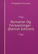 Romaner Og Fortaellinger . (Danish Edition), A Magdalena Thoresen 