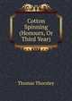 Cotton Spinning (Honours, Or Third Year), Thomas Thornley 