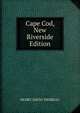 Cape Cod, New Riverside Edition, Thoreau, Henry David, 1817-1862 