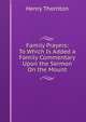 Family Prayers: To Which Is Added a Family Commentary Upon the Sermon On the Mount, Henry Thornton 