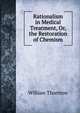 Rationalism in Medical Treatment, Or, the Restoration of Chemism, William Thornton 