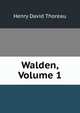 Walden, Volume 1, Thoreau, Henry David, 1817-1862 