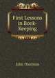 First Lessons in Book-Keeping, John Thornton 