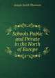 Schools Public and Private in the North of Europe, Joseph Smith Thornton 