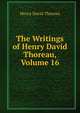 The Writings of Henry David Thoreau, Volume 16, Thoreau, Henry David, 1817-1862 