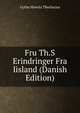 Fru Th.S Erindringer Fra Iisland (Danish Edition), Gytha Howitz Thorlacius 