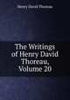 The Writings of Henry David Thoreau, Volume 20, Thoreau, Henry David, 1817-1862 