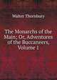 The Monarchs of the Main; Or, Adventures of the Buccaneers, Volume 1, Thornbury, Walter, 1828-1876 