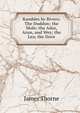 Rambles by Rivers: The Duddon; the Mole; the Adur, Arun, and Wey; the Lea; the Dove, James Thorne 