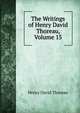 The Writings of Henry David Thoreau, Volume 15, Thoreau, Henry David, 1817-1862 