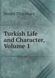 Turkish Life and Character, Volume 1, Thornbury, Walter, 1828-1876 