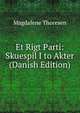 Et Rigt Parti: Skuespil I to Akter (Danish Edition), Magdalene Thoresen 