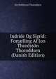 Indride Og Sigrid: Fort?lling Af Jon Thordsson Thoroddsen (Danish Edition), Jon ?or?arson Thoroddsen 