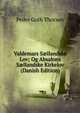 Valdemars S?llandske Lov; Og Absalons S?llandske Kirkelov (Danish Edition), Peder Goth Thorsen 