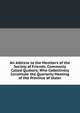 An Address to the Members of the Society of Friends; Commonly Called Quakers; Who Collectively Constitute the Quarterly Meeting of Hte Province of Ulster., 