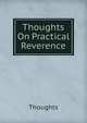 Thoughts On Practical Reverence, Thoughts 