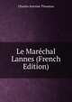 Le Marechal Lannes (French Edition), Charles Antoine Thoumas 