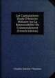 Les Capitulations: ?tude D'histoire Militaire Sur La Responsabilit? Du Commandement (French Edition), Charles Antoine Thoumas 