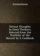Devout Thoughts by Deep Thinkers, Selected from 'the Portfolio' of 'the Record' by S. Coalbank, Heinrich Kretschmayr 