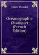 Oceanographie (Statique) (French Edition), Julien Thoulet 