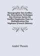 Monographie Des Greffes: Ou, Description Technique Des Diverses Sortes De Greffes Employees Pour La Multiplication Des Vegetaux (French Edition), Andre Thouin 