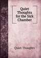 Quiet Thoughts for the Sick Chamber, Quiet Thoughts 