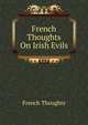 French Thoughts On Irish Evils, French Thoughts 