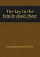 The key to the family deed chest, Emma Elizabeth Thoyts 