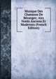 Musique Des Chansons De Beranger; Airs Notes Anciens Et Modernes (French Edition), 