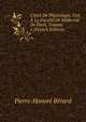 Cours De Physiologie, Fait A La Faculte De Medecine De Paris, Volume 1 (French Edition), Pierre-Honore Berard 