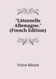 "L'?ternelle Allemagne." (French Edition), Victor Berard 