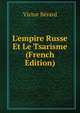 L'empire Russe Et Le Tsarisme (French Edition), Victor Berard 