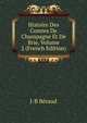 Histoire Des Comtes De Champagne Et De Brie, Volume 2 (French Edition), J-B Beraud 